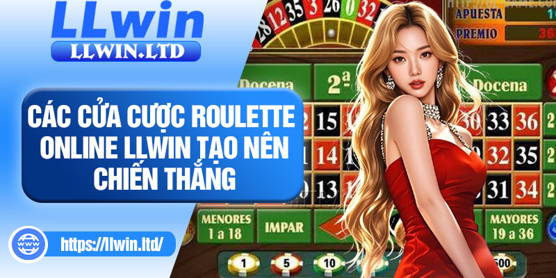Các cửa cược roulette online LLWIN tạo nên chiến thắng