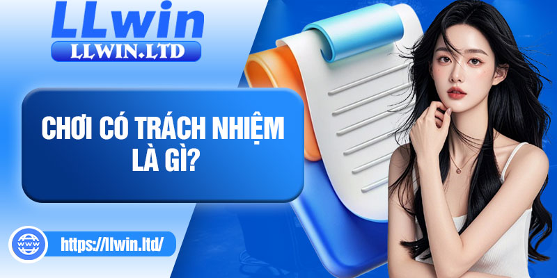 Chơi có trách nhiệm là gì?