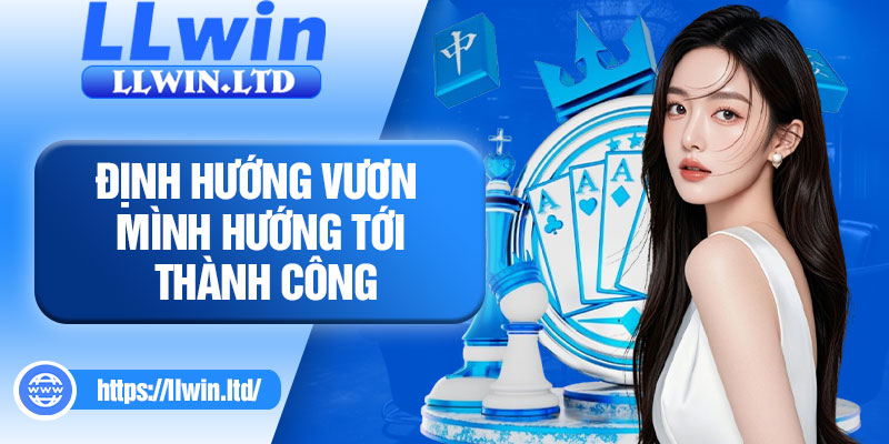 Định hướng vươn mình hướng tới thành công
