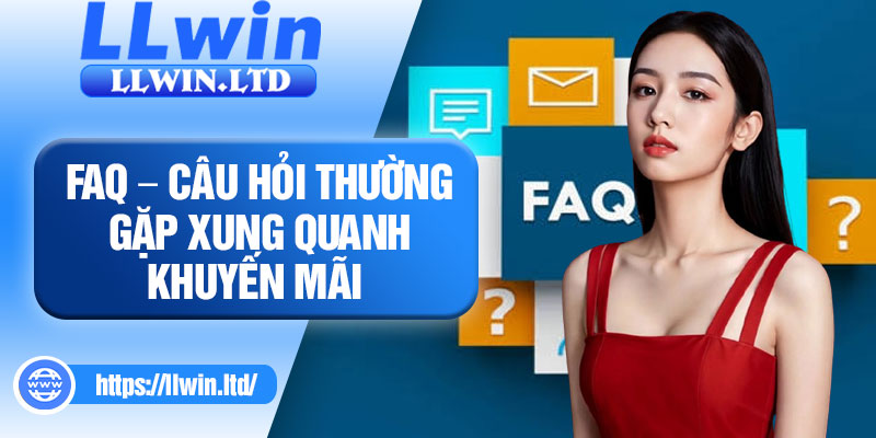 FAQ – Câu hỏi thường gặp xung quanh khuyến mãi 