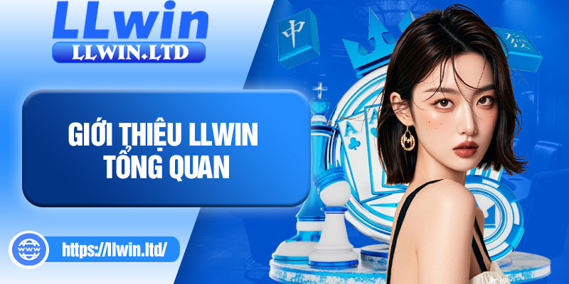Giới thiệu LLWIN tổng quan