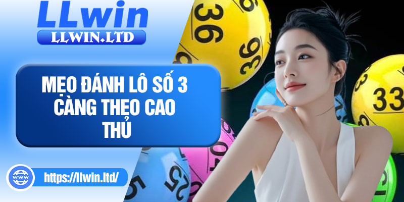 Mẹo đánh lô số 3 càng theo cao thủ