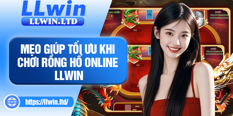 Mẹo giúp tối ưu khi chơi rồng hổ online LLWIN
