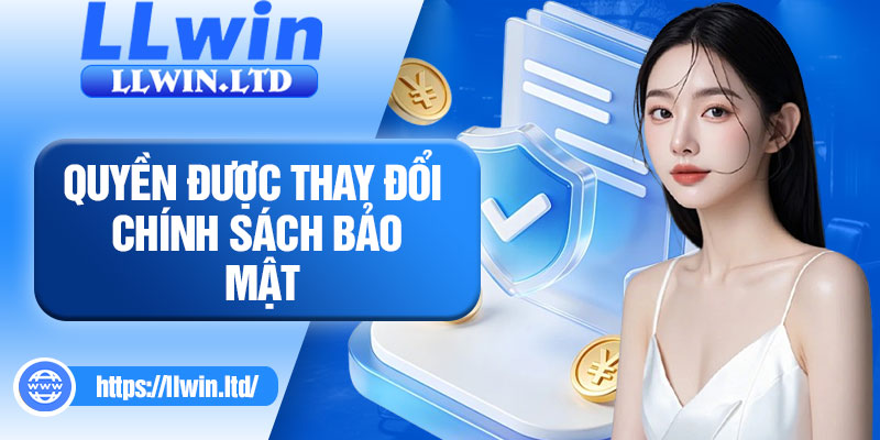 Quyền được thay đổi chính sách bảo mật
